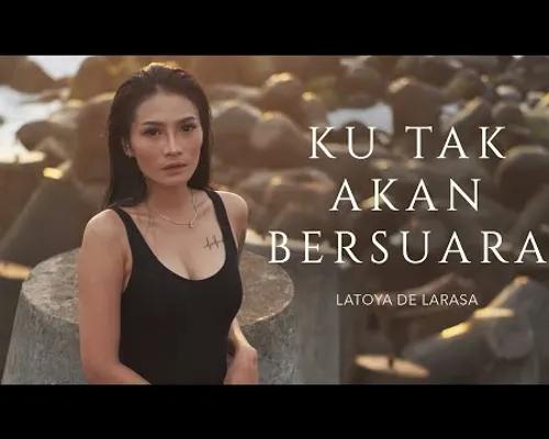 Thumbnail KU TAK AKAN BERSUARA - LATOYA DE LARASA (Official Music Video)